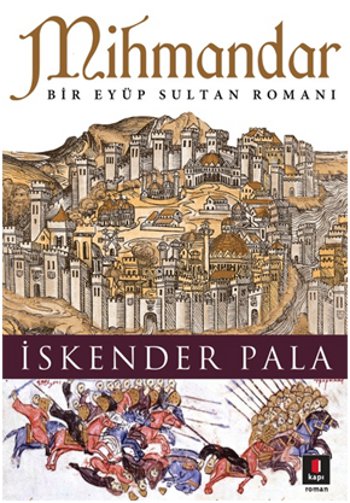 mihmandar-bir-eyup-sultan-romani-iskender-pala-kapi-yayinlari